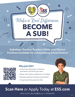Make a real difference. Become a sub! Substitute Teacher, Teacher’s Aide, and Clerical Positions Available for Johnsonburg School District  Why join ESS? Substitutes choose your schedule, work when and where you want, Never work nights, weekends, or holidays, Receive exciting incentives and benefits, Ongoing training opportunities